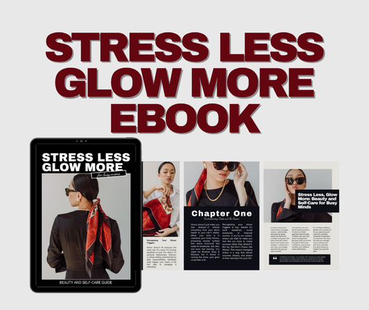 Stress Less, Glow More eBook – Beauty & Self-Care for Busy Minds